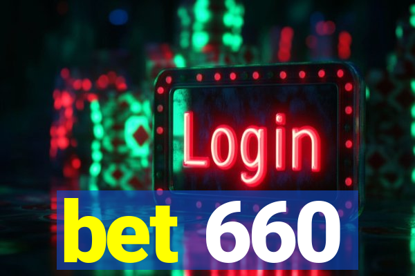 bet 660